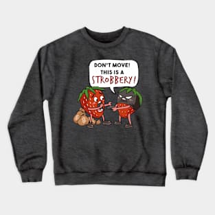 This Is A Strobbery Crewneck Sweatshirt